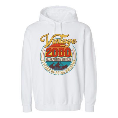 Vintage 2000 Quarantine Edition 21 Years of Being Awesome Birthday Garment-Dyed Fleece Hoodie