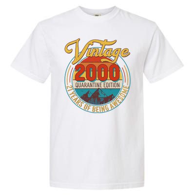 Vintage 2000 Quarantine Edition 21 Years of Being Awesome Birthday Garment-Dyed Heavyweight T-Shirt