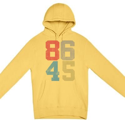 Vintage 86 45 Anti Trump Premium Pullover Hoodie