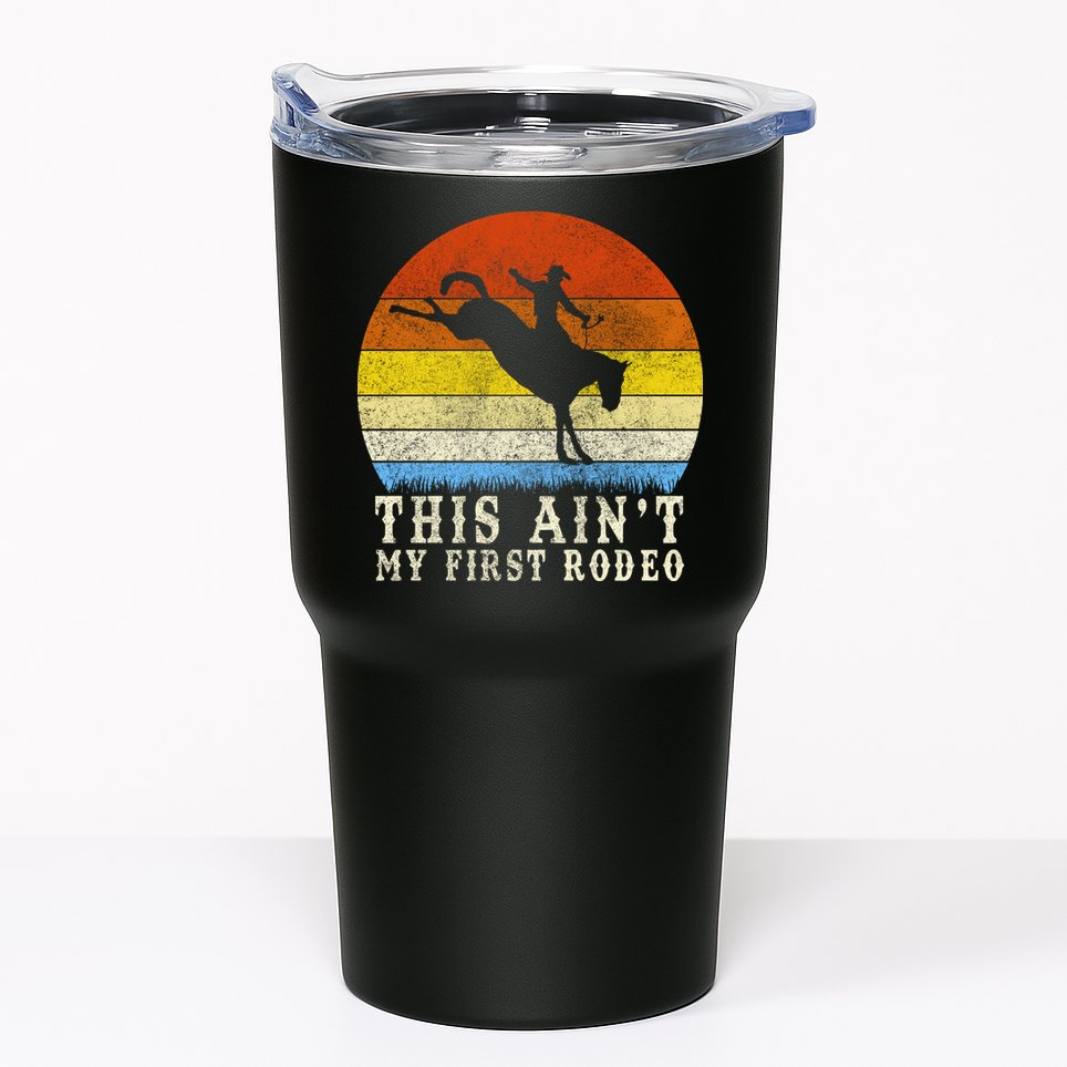 Vintage Ain't My First Rodeo Tumbler