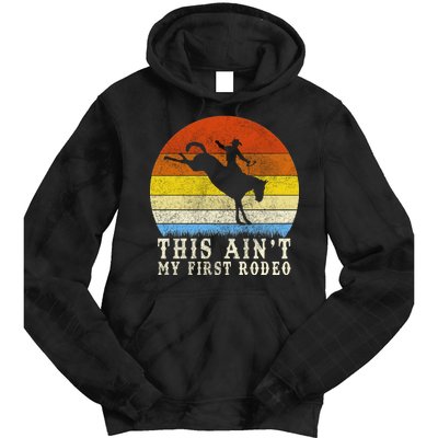 Vintage Ain't My First Rodeo Tie Dye Hoodie