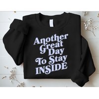 Vintage Another Great Day To Stay Inside Sweatshirt