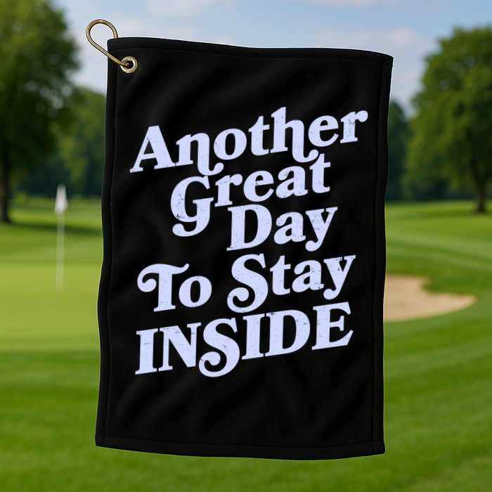 Vintage Another Great Day To Stay Inside Golf Towel