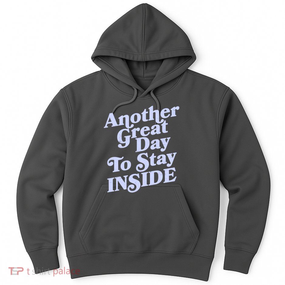 Vintage Another Great Day To Stay Inside Hoodie