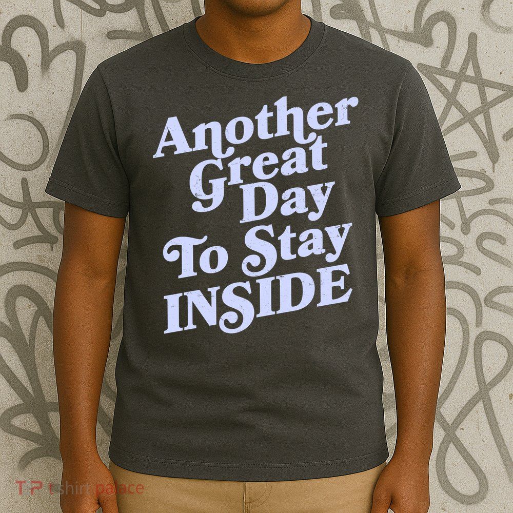 Vintage Another Great Day To Stay Inside T-Shirt
