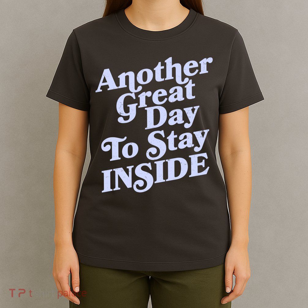 Vintage Another Great Day To Stay Inside T-Shirt