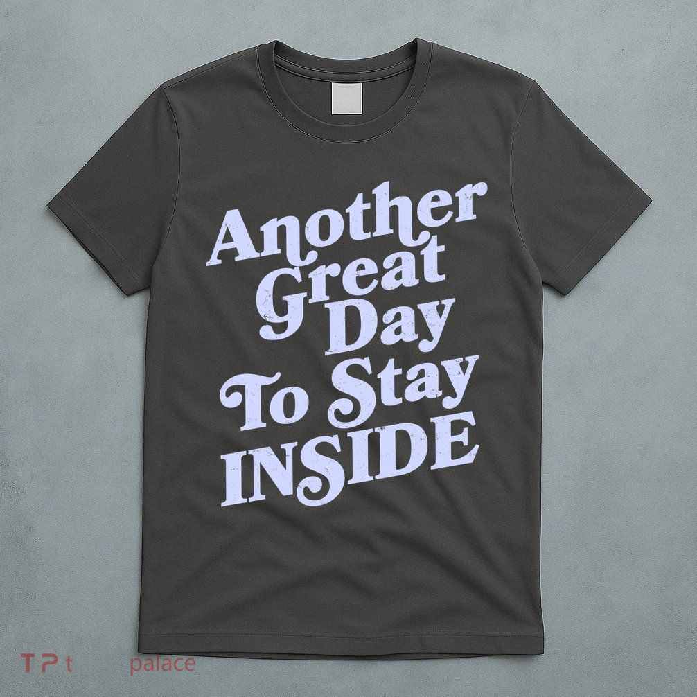 Vintage Another Great Day To Stay Inside T-Shirt