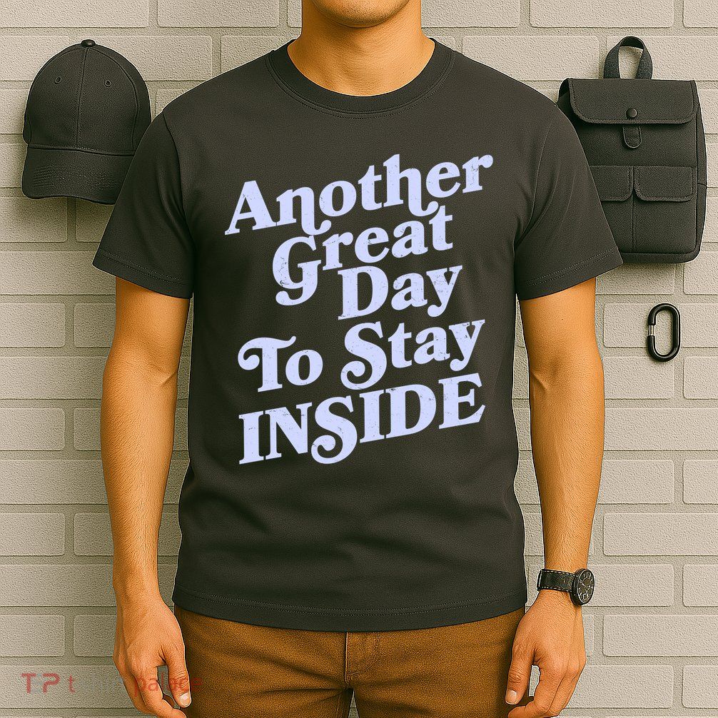 Vintage Another Great Day To Stay Inside T-Shirt