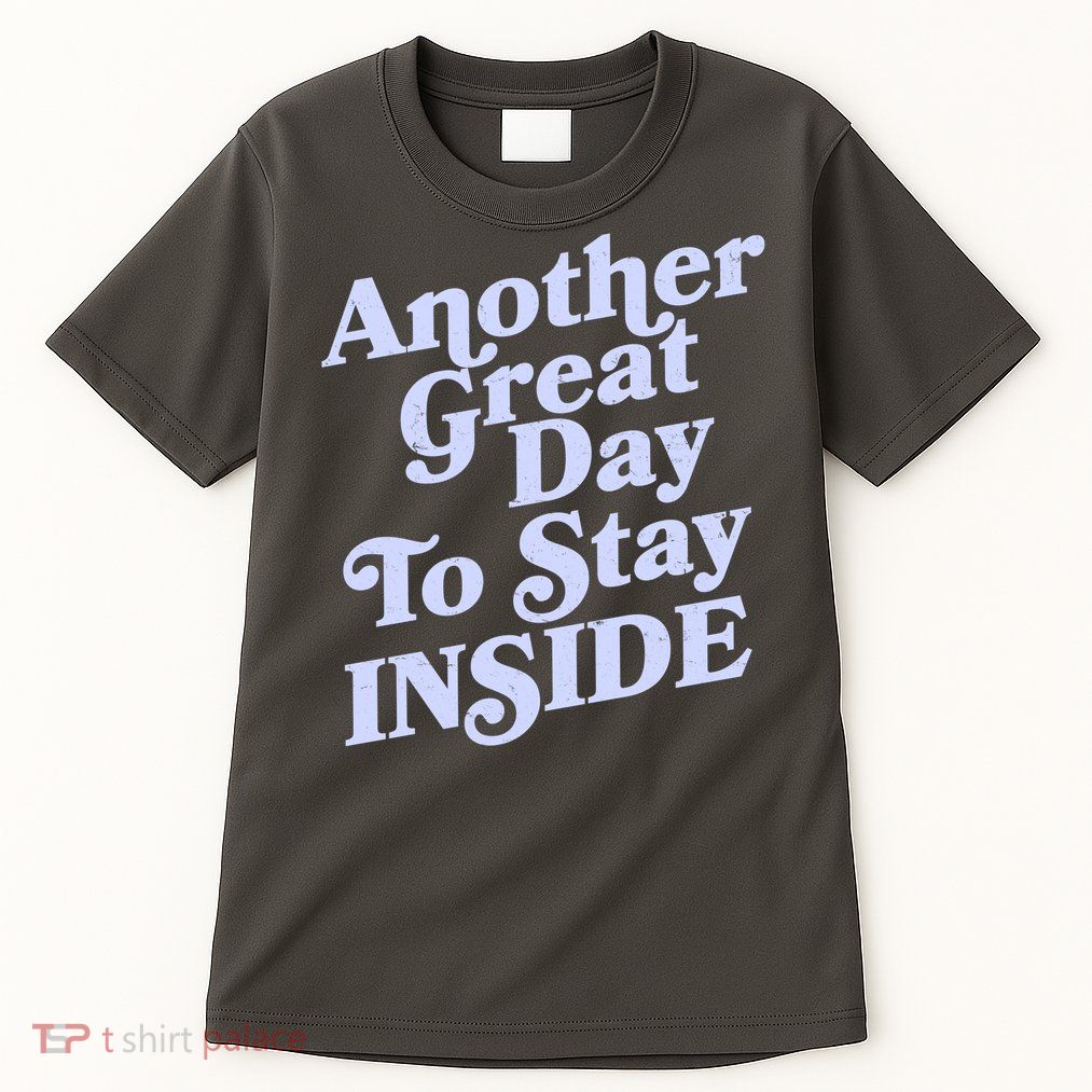 Vintage Another Great Day To Stay Inside Tall T-Shirt