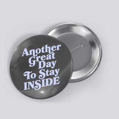Vintage Another Great Day To Stay Inside Button