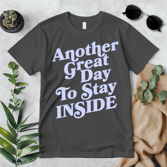 Vintage Another Great Day To Stay Inside Premium T-Shirt