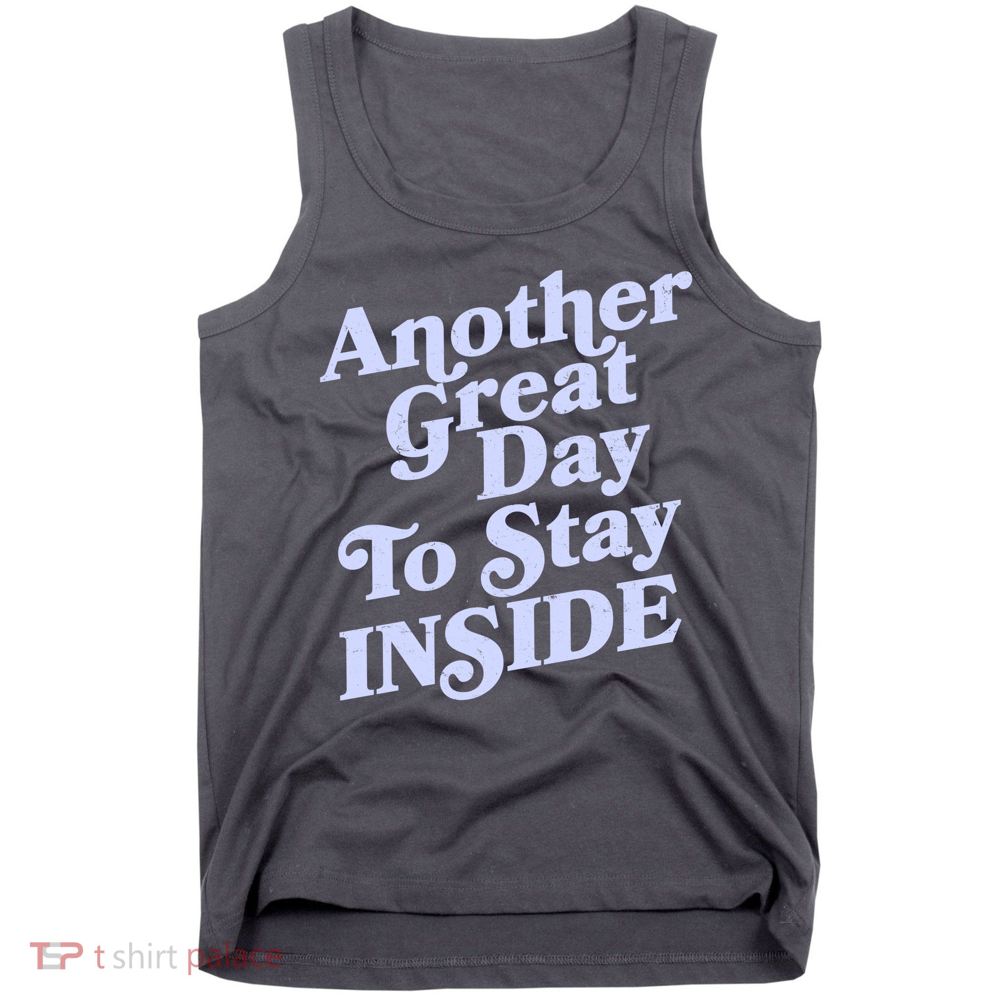 Vintage Another Great Day To Stay Inside Tank Top