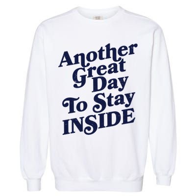 Vintage Another Great Day To Stay Inside Garment-Dyed Sweatshirt