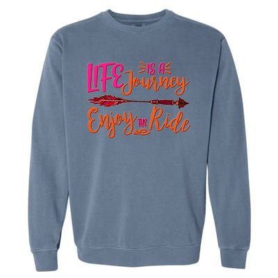 Vintage Arrow Life Is A Journey Enjoy The Ride Garment-Dyed Sweatshirt