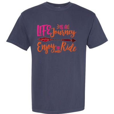 Vintage Arrow Life Is A Journey Enjoy The Ride Garment-Dyed Heavyweight T-Shirt