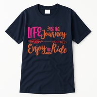 Vintage Arrow Life Is A Journey Enjoy The Ride Tall T-Shirt