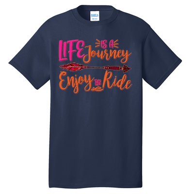 Vintage Arrow Life Is A Journey Enjoy The Ride Tall T-Shirt