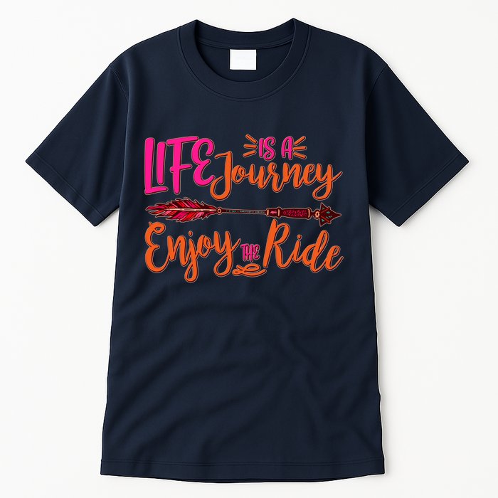 Vintage Arrow Life Is A Journey Enjoy The Ride Tall T-Shirt