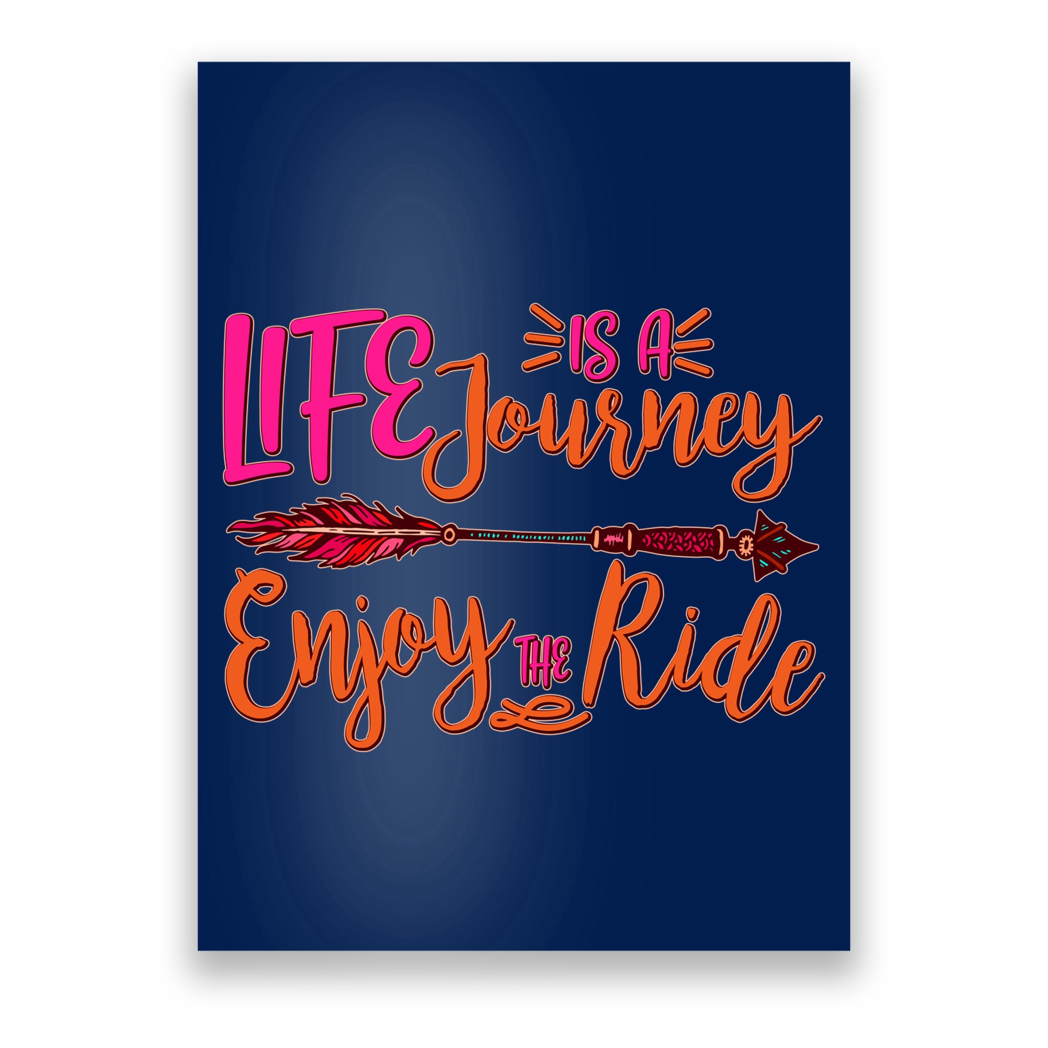 Vintage Arrow Life Is A Journey Enjoy The Ride Poster