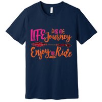 Vintage Arrow Life Is A Journey Enjoy The Ride Premium T-Shirt