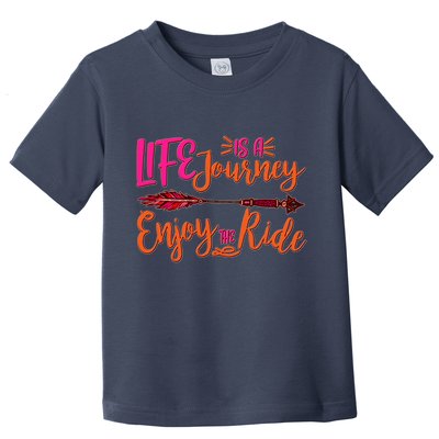 Vintage Arrow Life Is A Journey Enjoy The Ride Toddler T-Shirt
