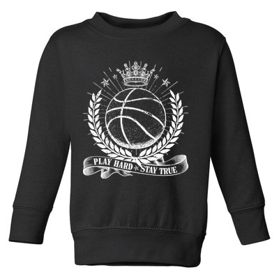 Vintage Basketball Stay True Play Hard Toddler Sweatshirt