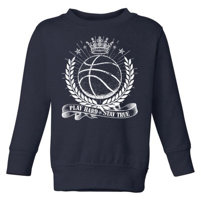 Vintage Basketball Stay True Play Hard Toddler Sweatshirt