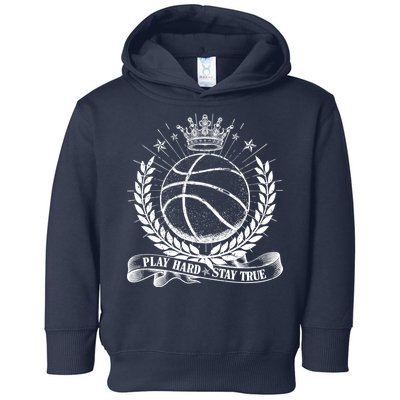 Vintage Basketball Stay True Play Hard Toddler Hoodie