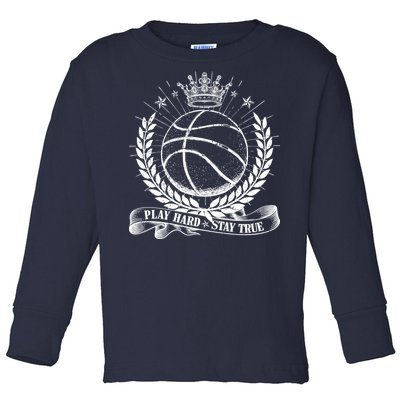 Vintage Basketball Stay True Play Hard Toddler Long Sleeve Shirt