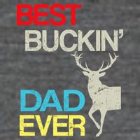 Vintage Best Buckin Dad Hunting T-Shirt