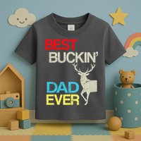 Vintage Best Buckin Dad Hunting Toddler T-Shirt