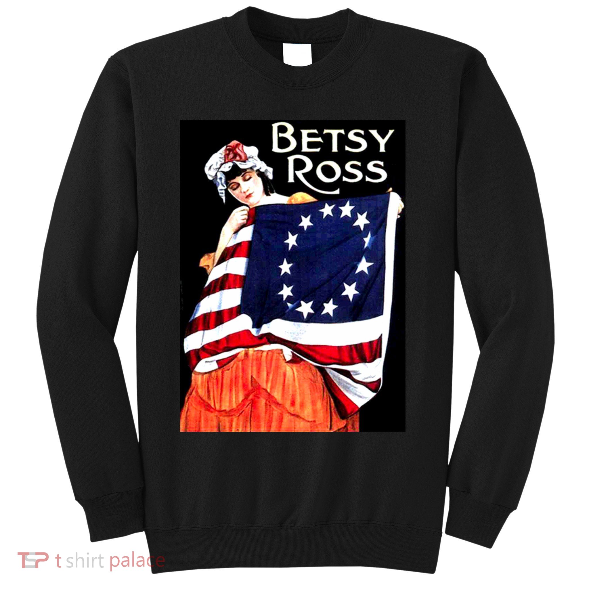 Vintage Betsy Ross American Flag 1776 Art Sweatshirt