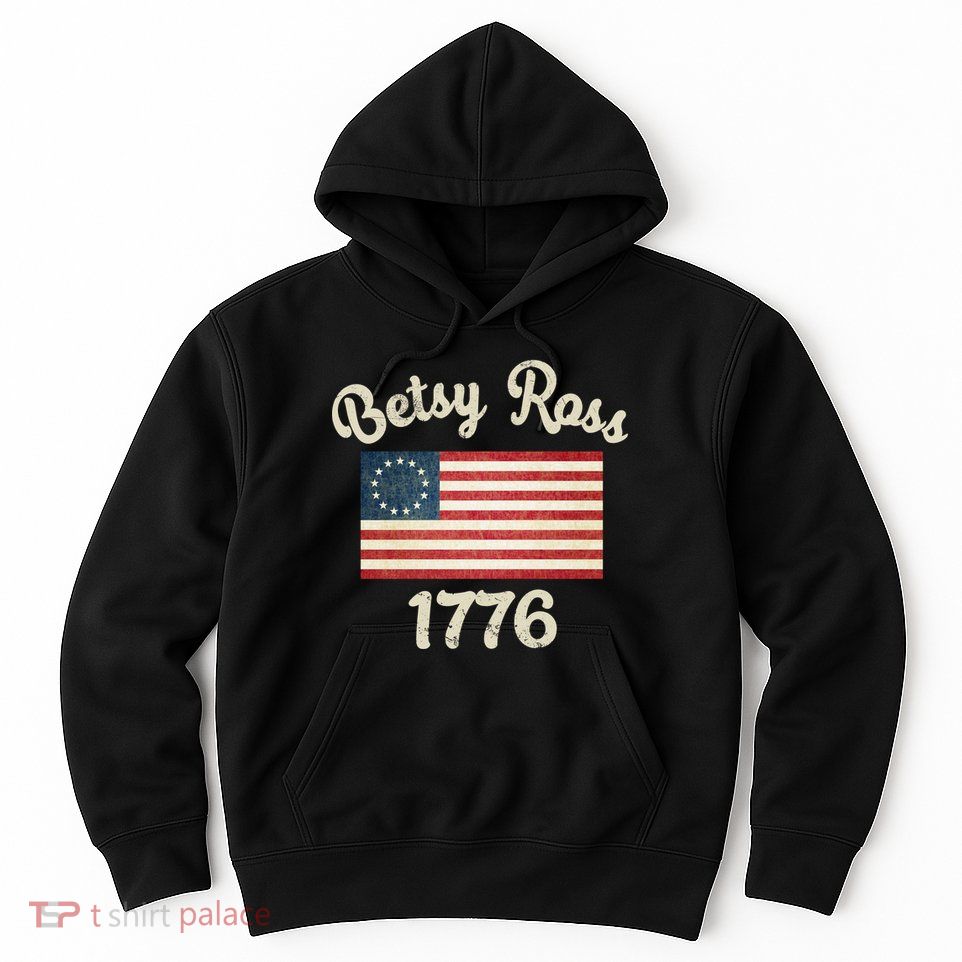 Vintage Betsy Ross Flag 1776 Hoodie