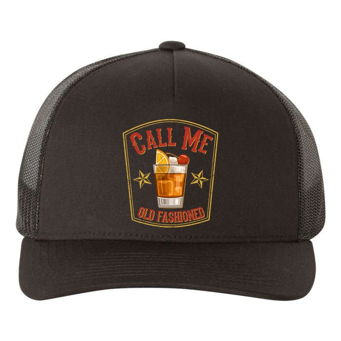 Vintage Call Me Old Fashioned Whiskey Yupoong Adult 5-Panel Trucker Hat