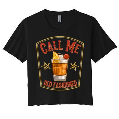 Vintage Call Me Old Fashioned Whiskey Women's Crop Top Tee