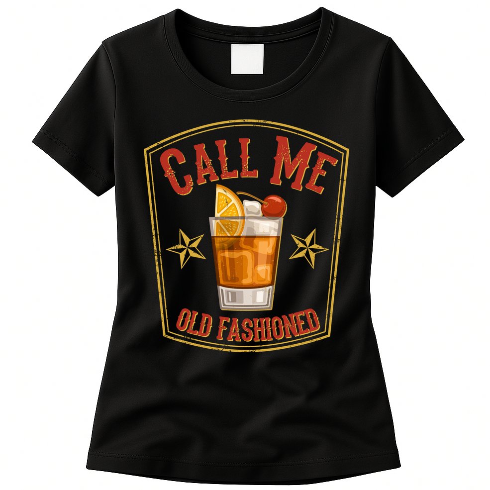 Vintage Call Me Old Fashioned Whiskey Womens T-Shirt