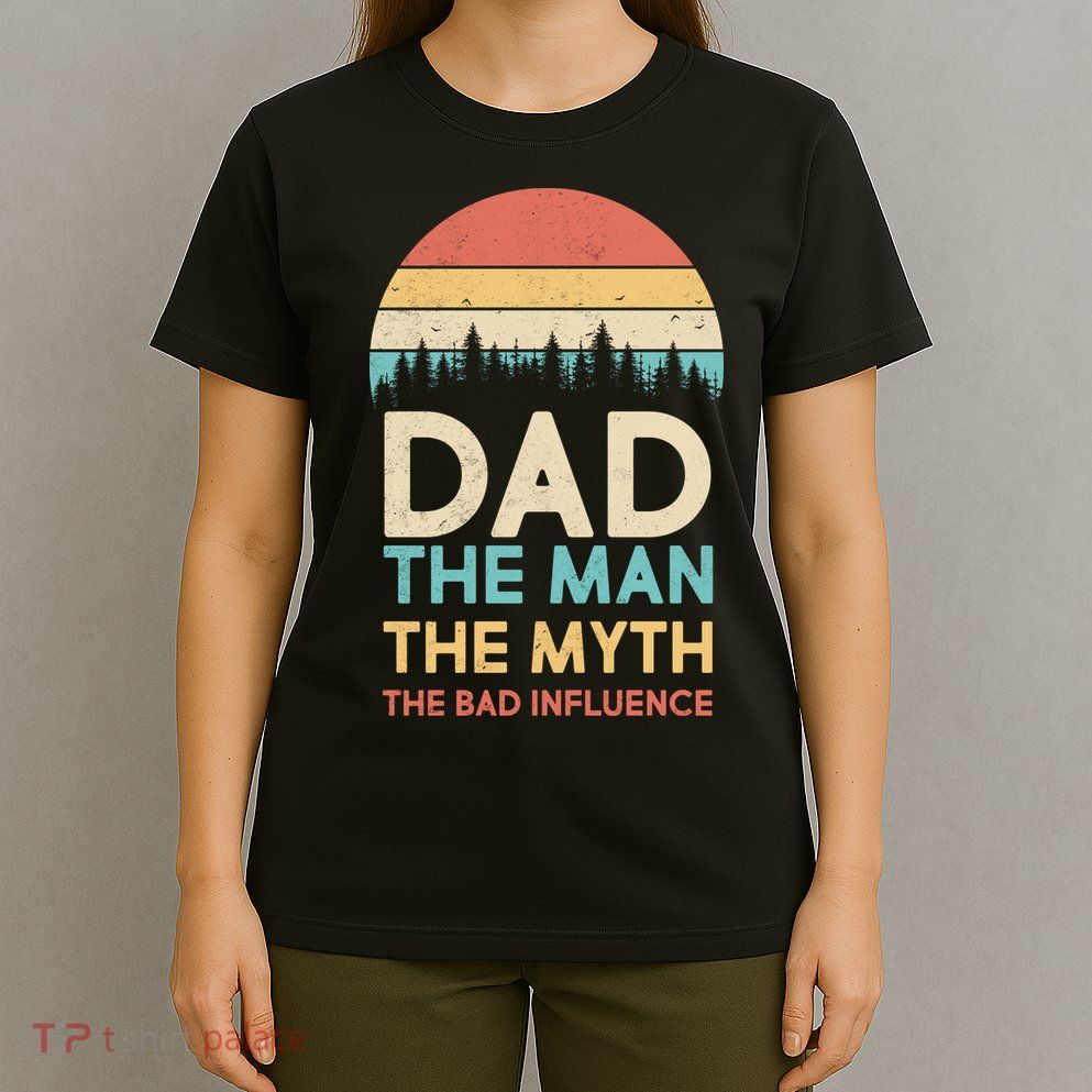 Vintage Dad Man Myth The Bad Influence T-Shirt