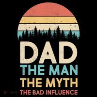 Vintage Dad Man Myth The Bad Influence T-Shirt