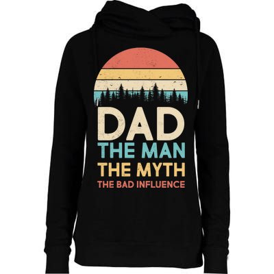 Vintage Dad Man Myth The Bad Influence Womens Funnel Neck Pullover Hood