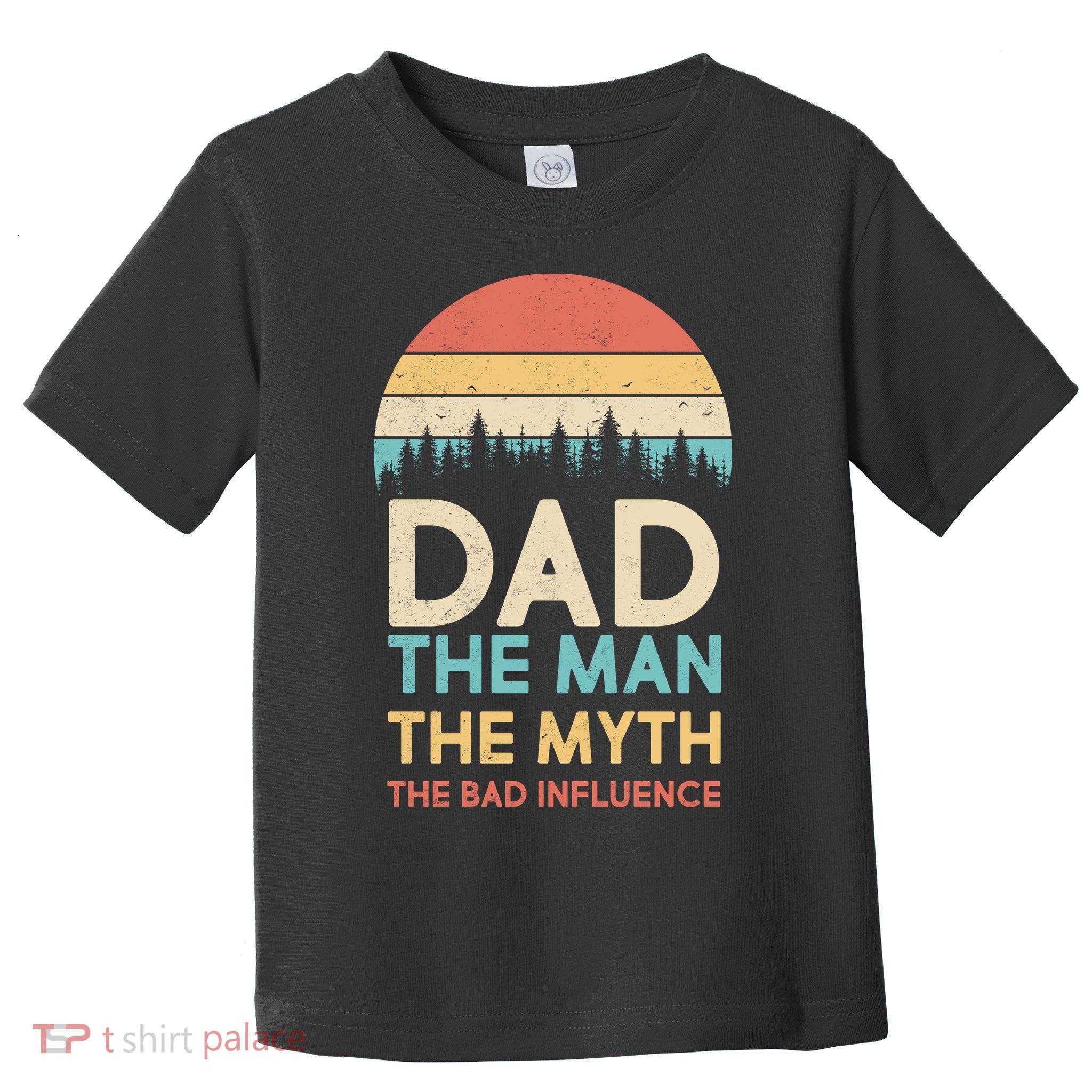 Vintage Dad Man Myth The Bad Influence Toddler T-Shirt