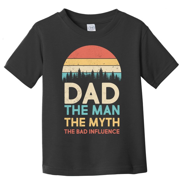 Vintage Dad Man Myth The Bad Influence Toddler T-Shirt