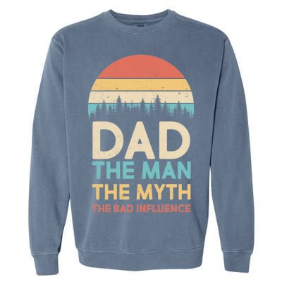 Vintage Dad Man Myth The Bad Influence Garment-Dyed Sweatshirt