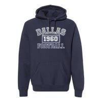 Vintage Dallas Texas Football Est 1960 Premium Hoodie