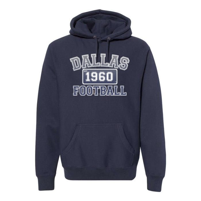 Vintage Dallas Texas Football Est 1960 Premium Hoodie