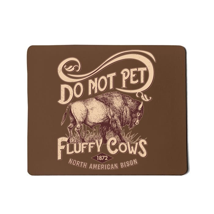 Vintage Do Not Pet The Fluffy Cows Mousepad