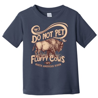 Vintage Do Not Pet The Fluffy Cows Toddler T-Shirt