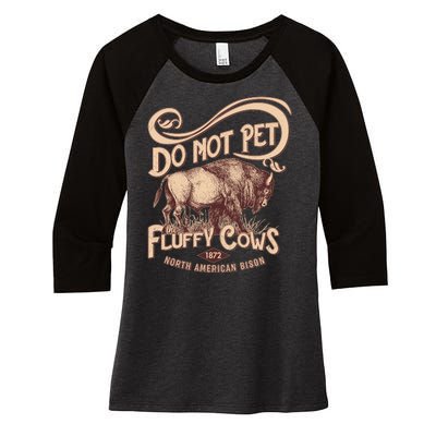 Vintage Do Not Pet The Fluffy Cows Women's Tri-Blend 3/4-Sleeve Raglan Shirt