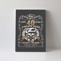 Vintage Dude Aged 40 Years Man Myth Legend 40th Birthday  Canvas