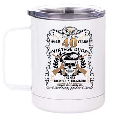 Vintage Dude Aged 40 Years Man Myth Legend 40th Birthday  12 oz Stainless Steel Tumbler Cup