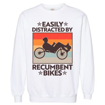 Vintage Easily Distracted By Recumbent Bikes Garment-Dyed Sweatshirt